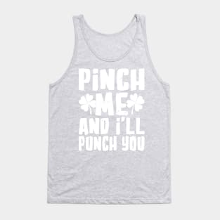 Pinch me and I'll Punch You Funny St. Patrick's Day Tank Top